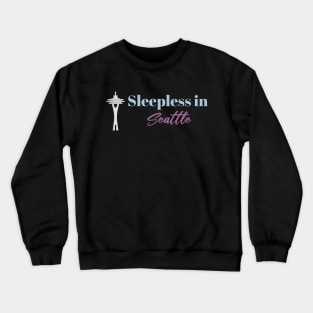 Sleepless in Seattle Crewneck Sweatshirt